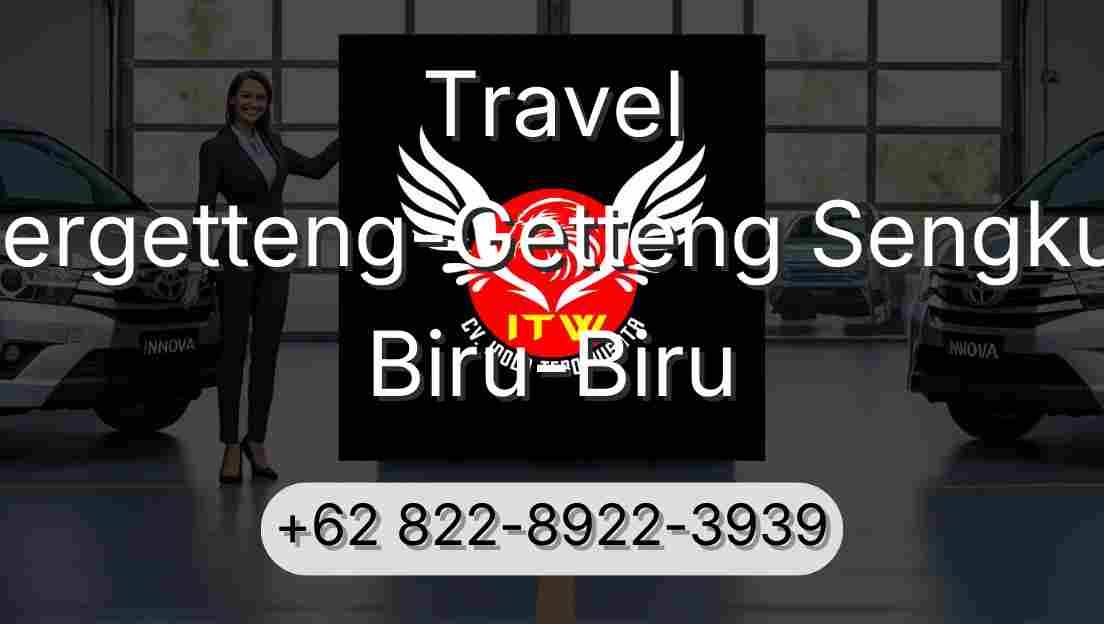 Travel Pergetteng-Getteng Sengkut Biru-Biru