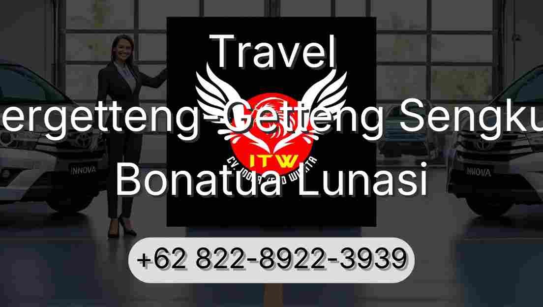 Travel Pergetteng-Getteng Sengkut Bonatua Lunasi