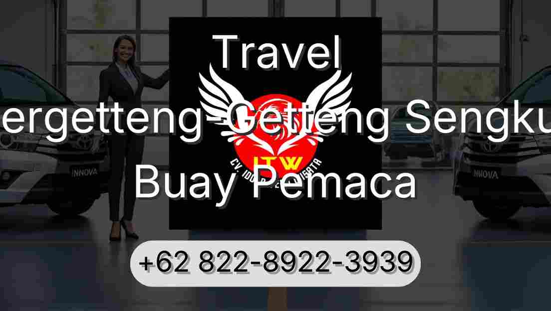 Travel Pergetteng-Getteng Sengkut Buay Pemaca