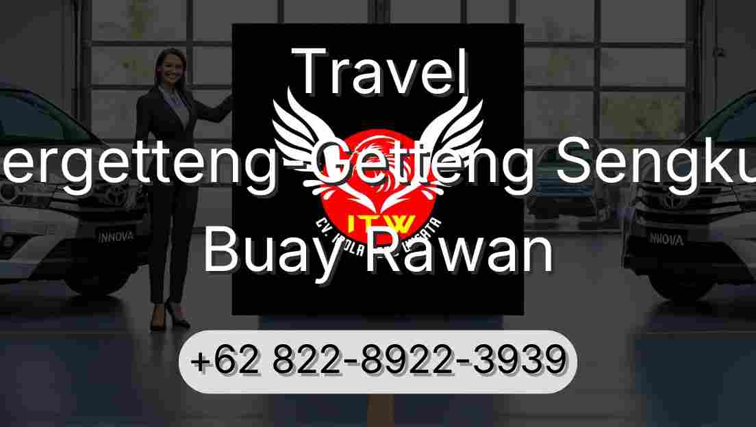 Travel Pergetteng-Getteng Sengkut Buay Rawan