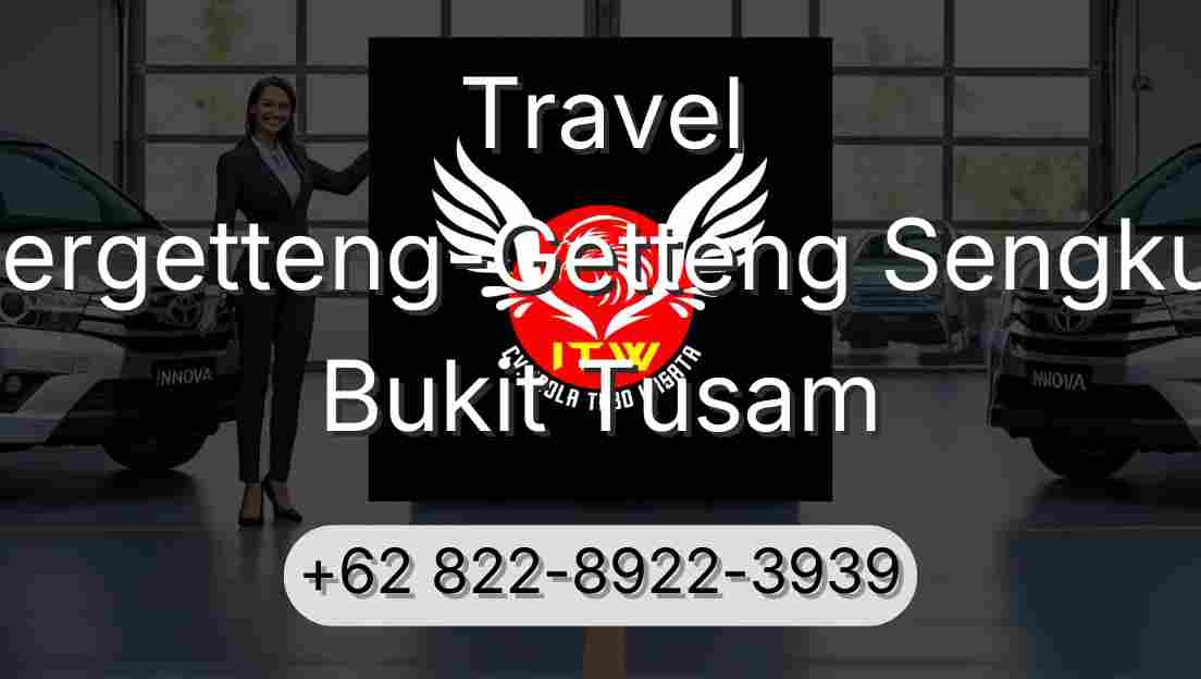 Travel Pergetteng-Getteng Sengkut Bukit Tusam