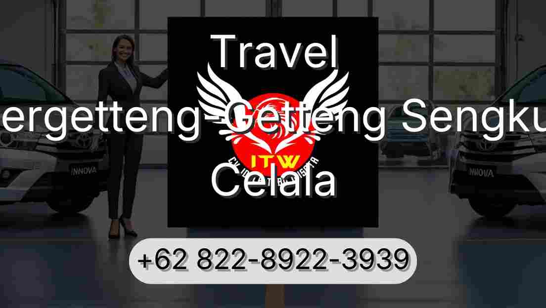 Travel Pergetteng-Getteng Sengkut Celala