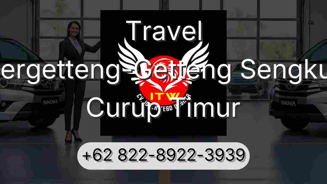 Travel Pergetteng-Getteng Sengkut Curup Timur