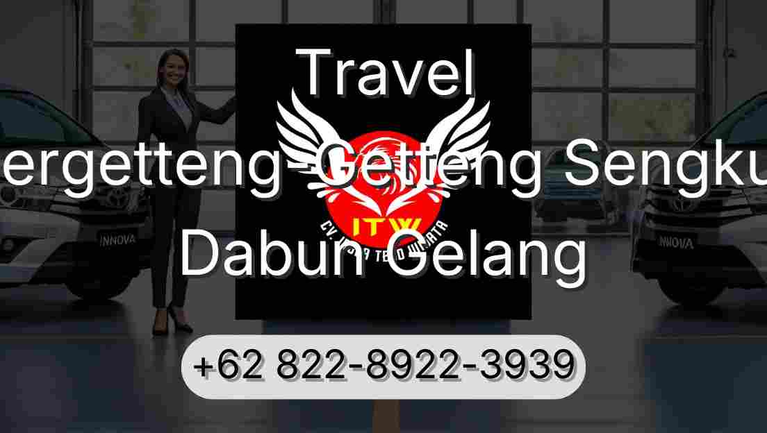Travel Pergetteng-Getteng Sengkut Dabun Gelang