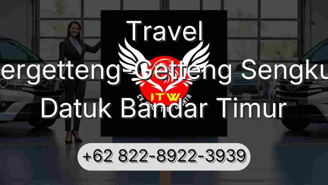 Travel Pergetteng-Getteng Sengkut Datuk Bandar Timur