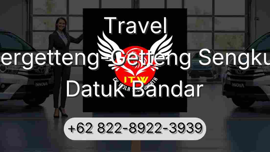 Travel Pergetteng-Getteng Sengkut Datuk Bandar