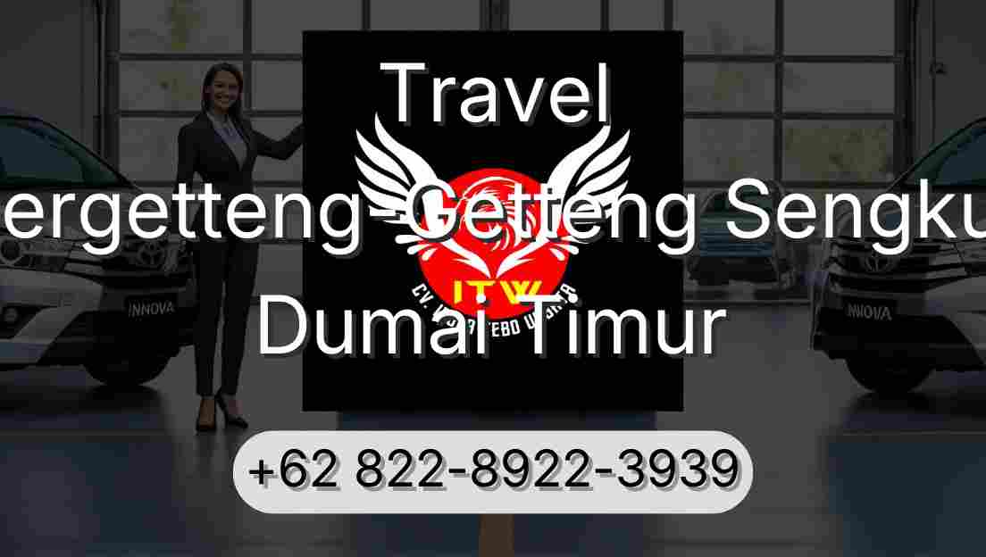 Travel Pergetteng-Getteng Sengkut Dumai Timur