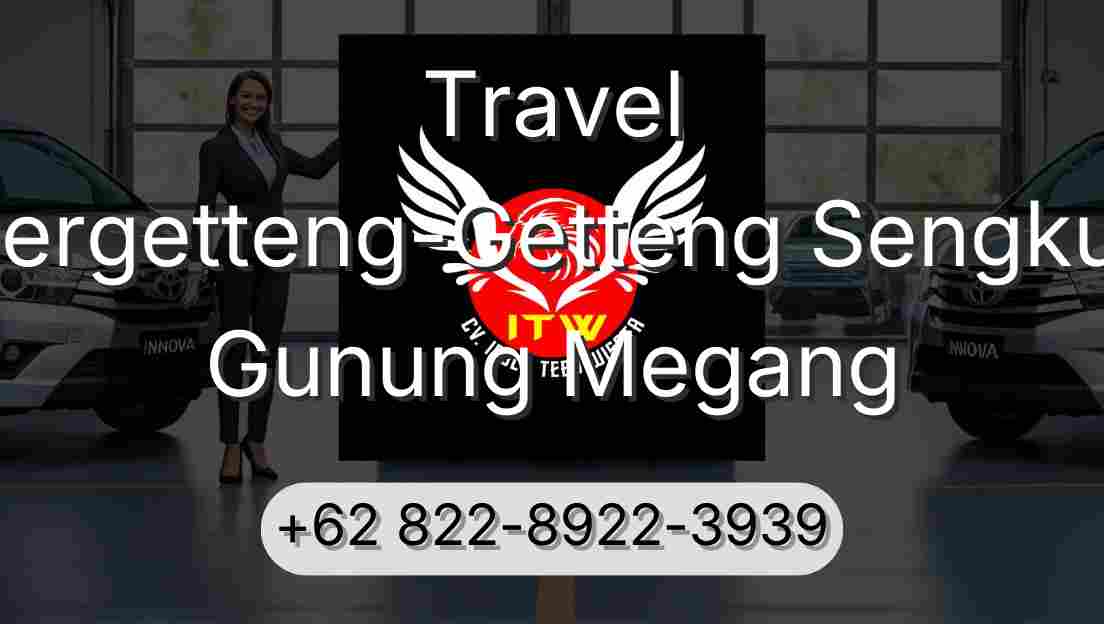 Travel Pergetteng-Getteng Sengkut Gunung Megang