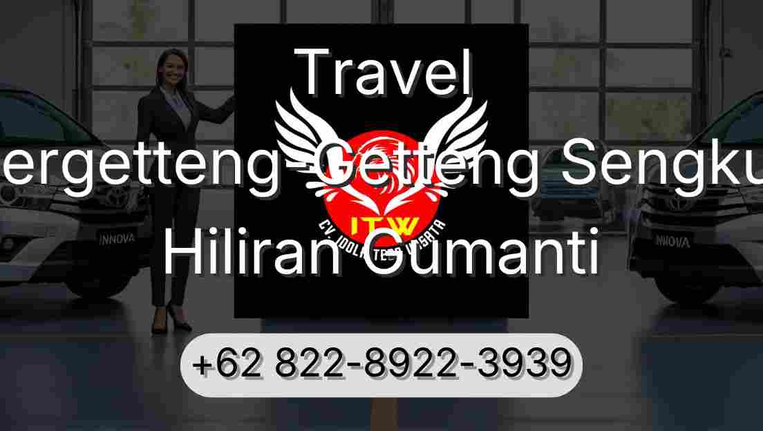 Travel Pergetteng-Getteng Sengkut Hiliran Gumanti