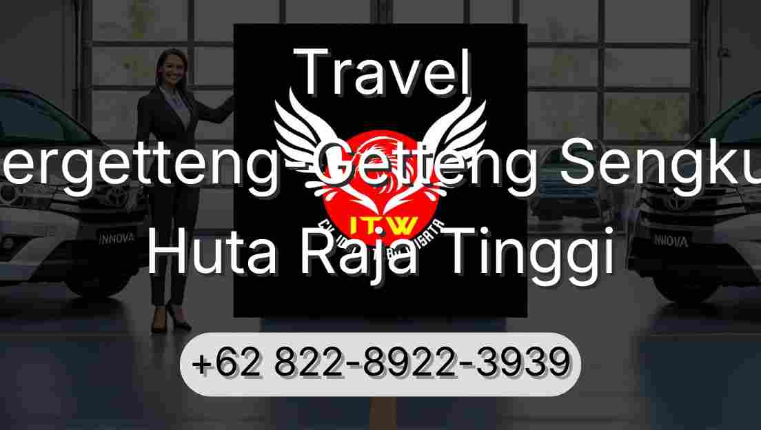 Travel Pergetteng-Getteng Sengkut Huta Raja Tinggi