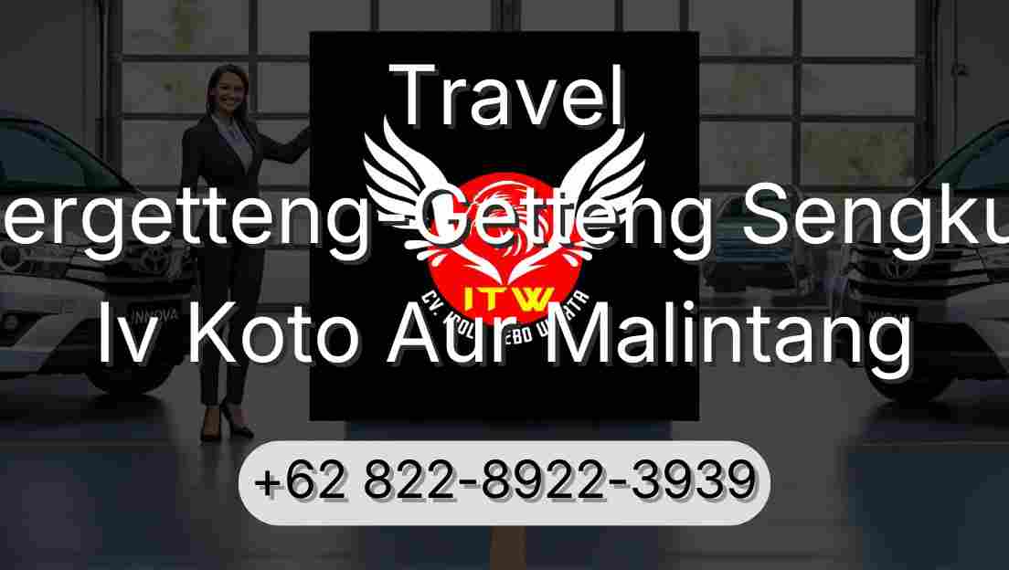 Travel Pergetteng-Getteng Sengkut Iv Koto Aur Malintang
