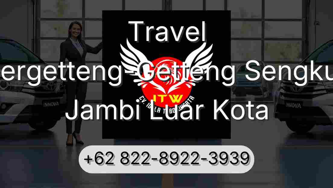 Travel Pergetteng-Getteng Sengkut Jambi Luar Kota