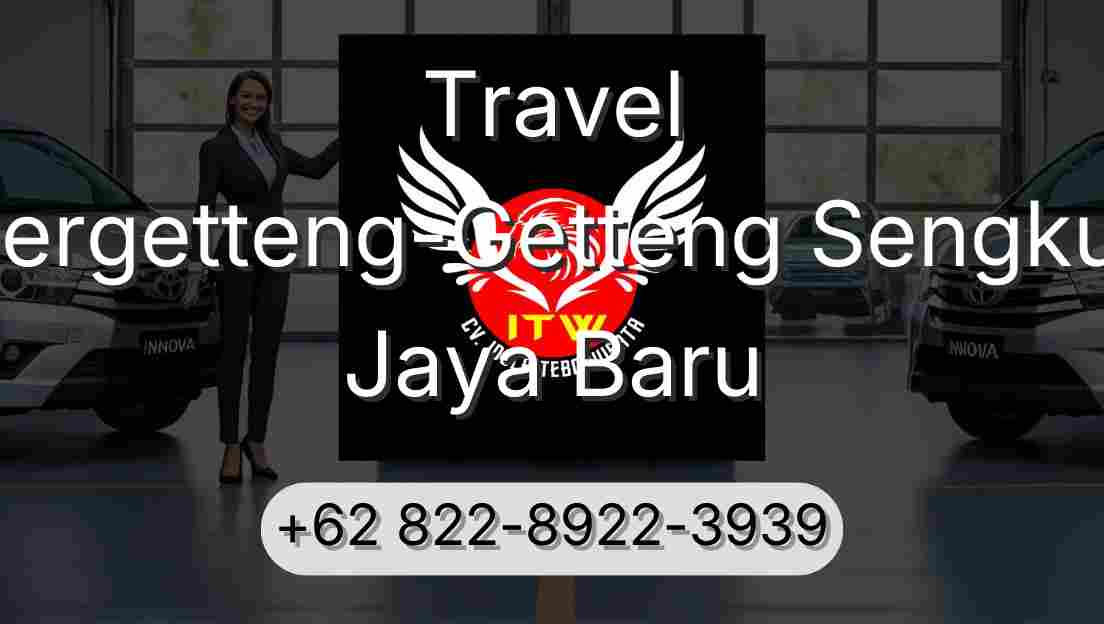 Travel Pergetteng-Getteng Sengkut Jaya Baru