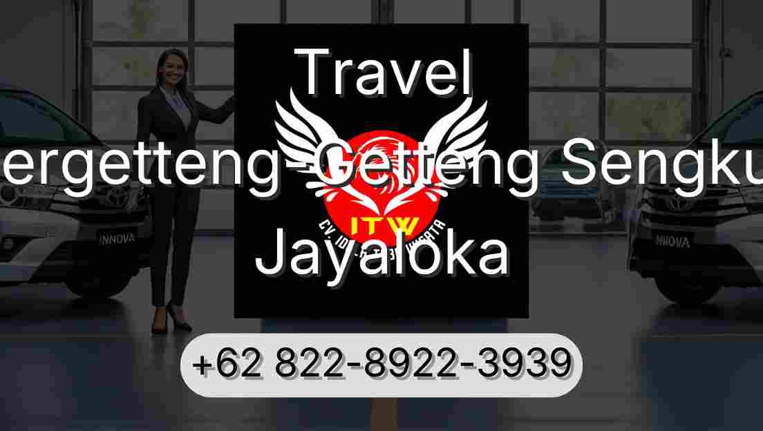 Travel Pergetteng-Getteng Sengkut Jayaloka