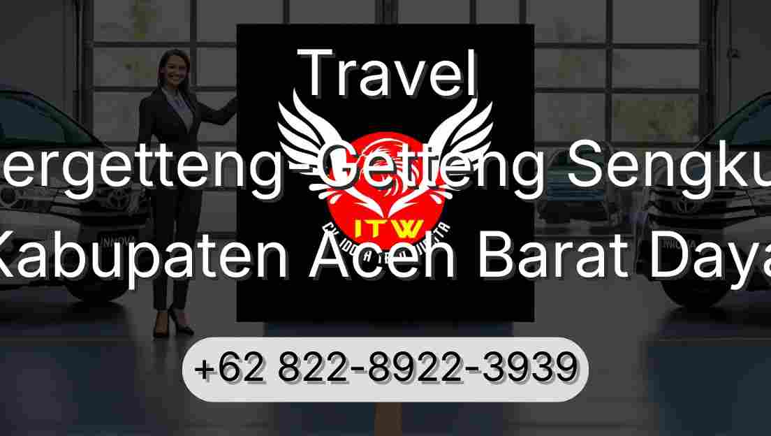 Travel Pergetteng-Getteng Sengkut Kabupaten Aceh Barat Daya