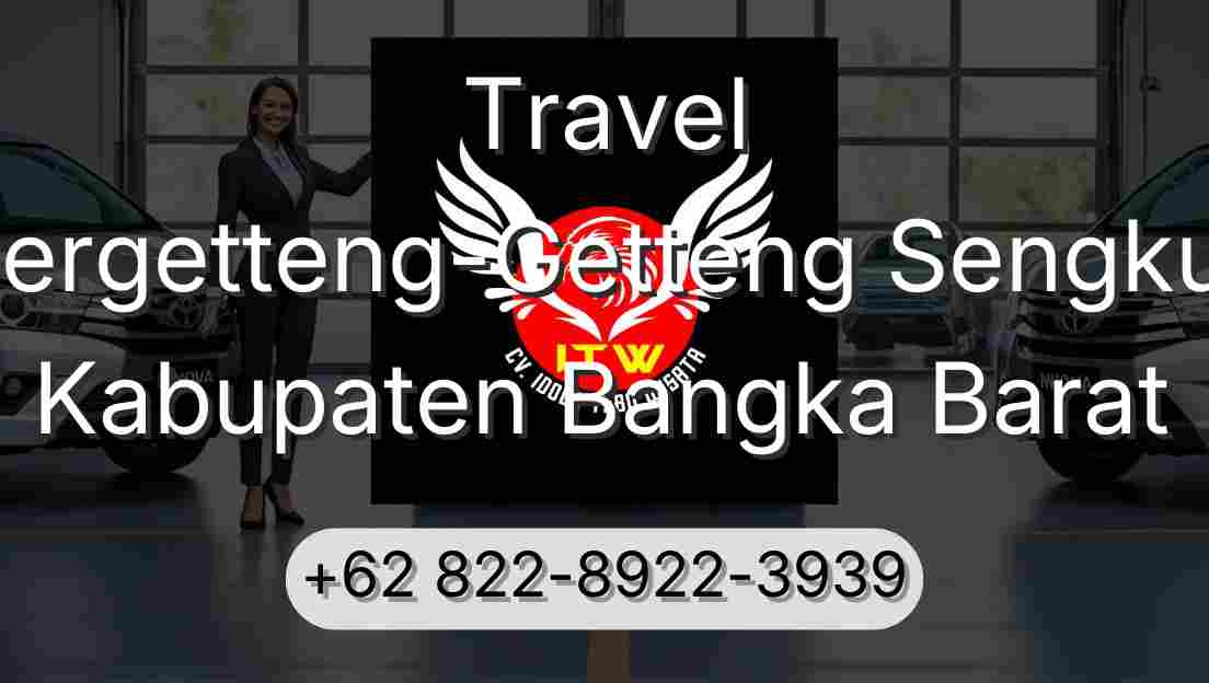 Travel Pergetteng-Getteng Sengkut Kabupaten Bangka Barat