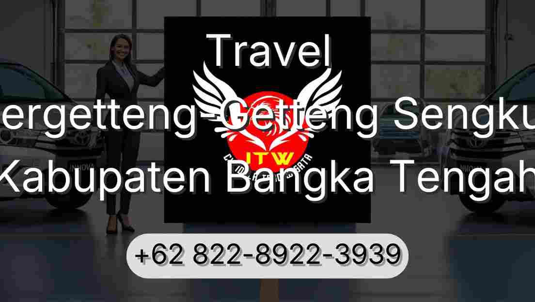 Travel Pergetteng-Getteng Sengkut Kabupaten Bangka Tengah