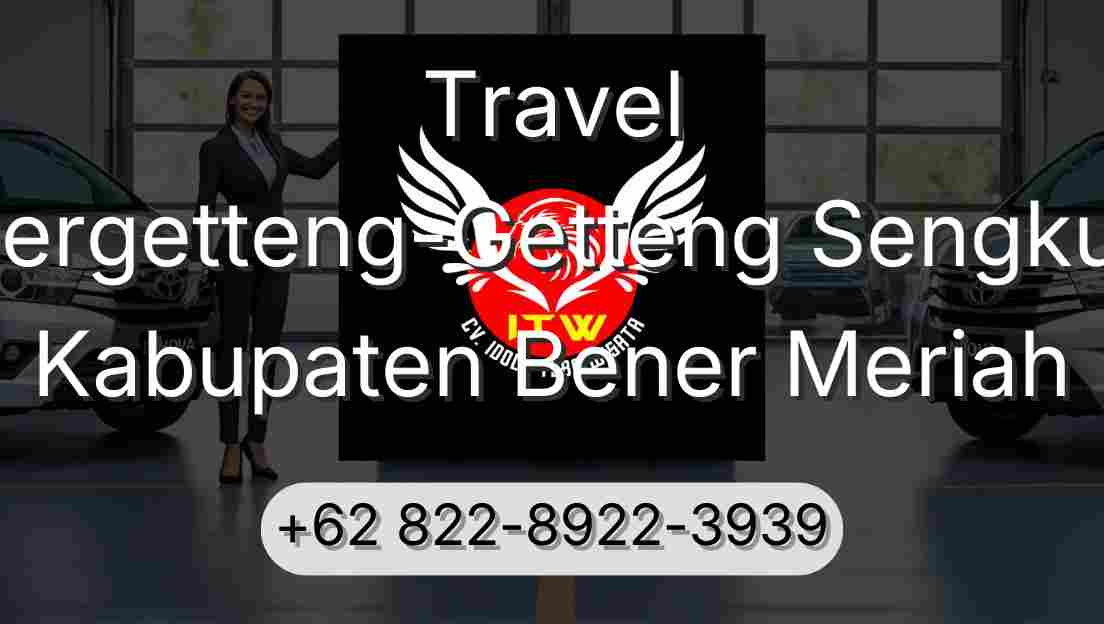 Travel Pergetteng-Getteng Sengkut Kabupaten Bener Meriah
