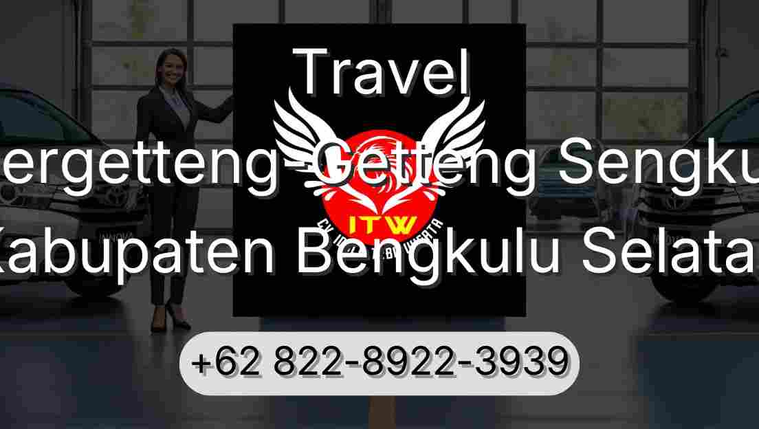 Travel Pergetteng-Getteng Sengkut Kabupaten Bengkulu Selatan