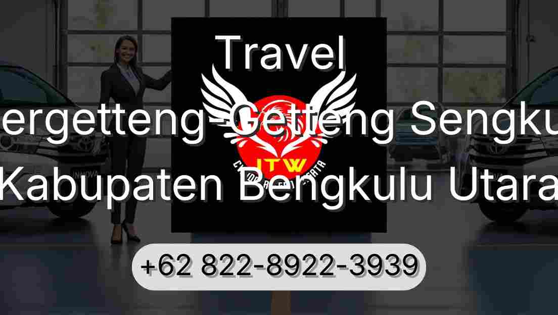 Travel Pergetteng-Getteng Sengkut Kabupaten Bengkulu Utara