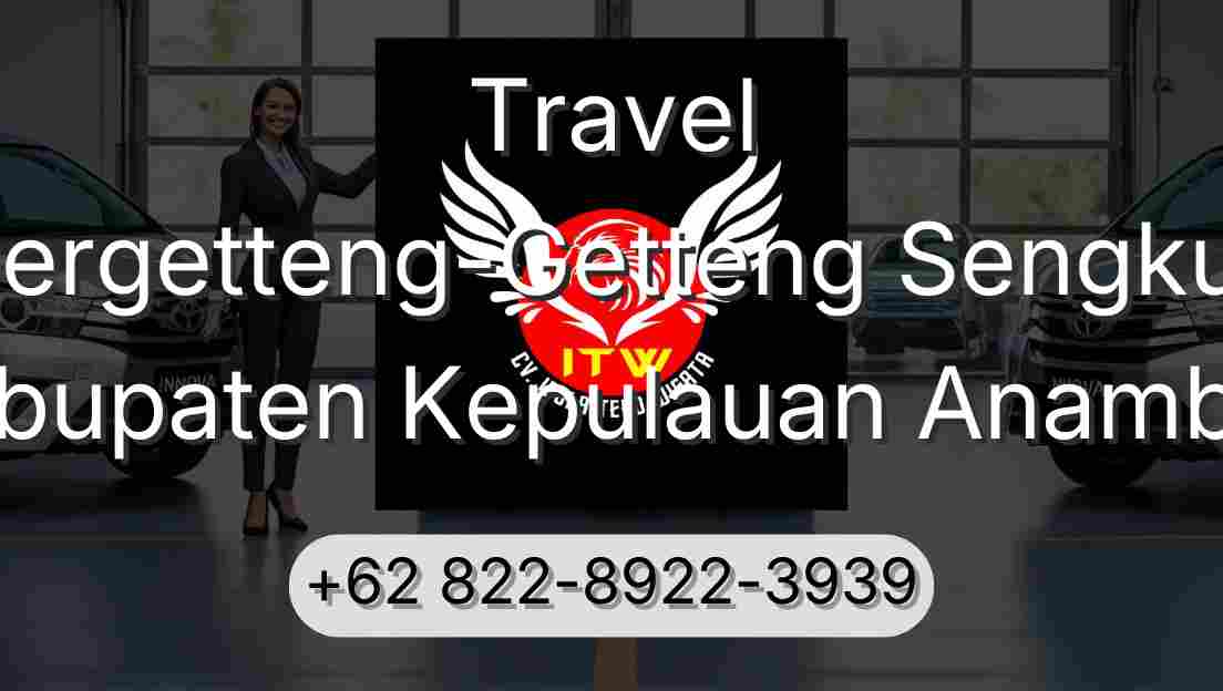 Travel Pergetteng-Getteng Sengkut Kabupaten Kepulauan Anambas