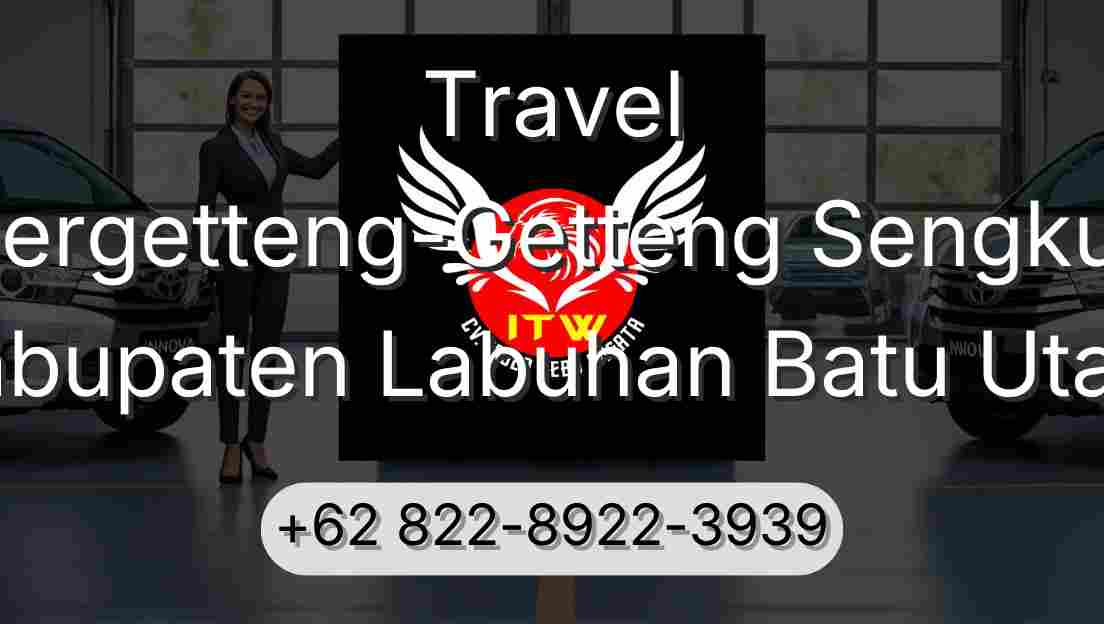 Travel Pergetteng-Getteng Sengkut Kabupaten Labuhan Batu Utara