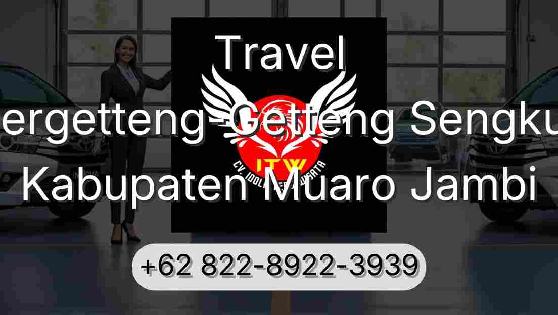 Travel Pergetteng-Getteng Sengkut Kabupaten Muaro Jambi
