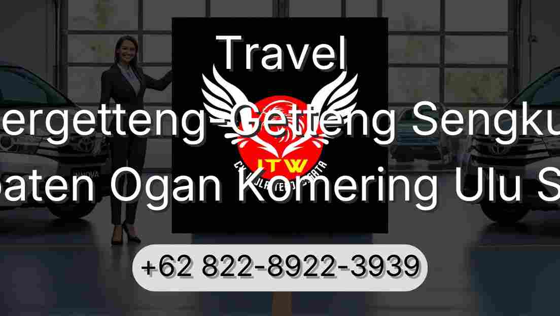 Travel Pergetteng-Getteng Sengkut Kabupaten Ogan Komering Ulu Selatan