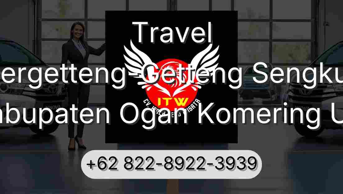 Travel Pergetteng-Getteng Sengkut Kabupaten Ogan Komering Ulu