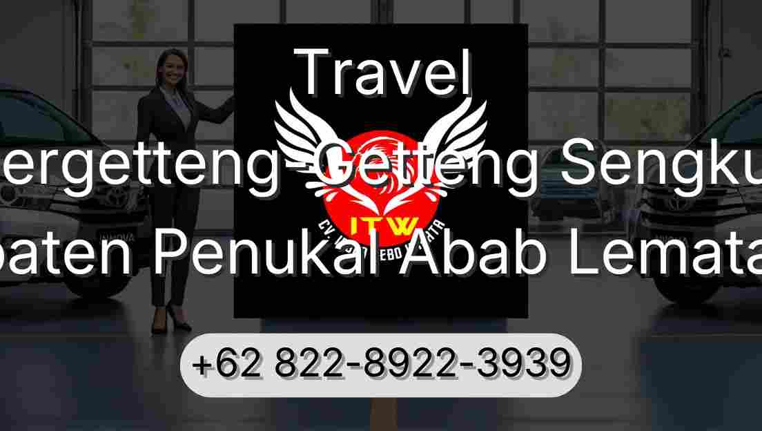 Travel Pergetteng-Getteng Sengkut Kabupaten Penukal Abab Lematang Ilir