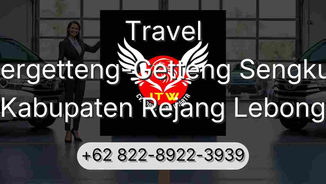 Travel Pergetteng-Getteng Sengkut Kabupaten Rejang Lebong