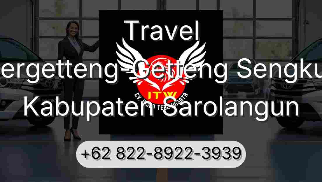 Travel Pergetteng-Getteng Sengkut Kabupaten Sarolangun