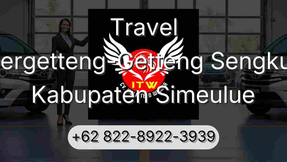 Travel Pergetteng-Getteng Sengkut Kabupaten Simeulue