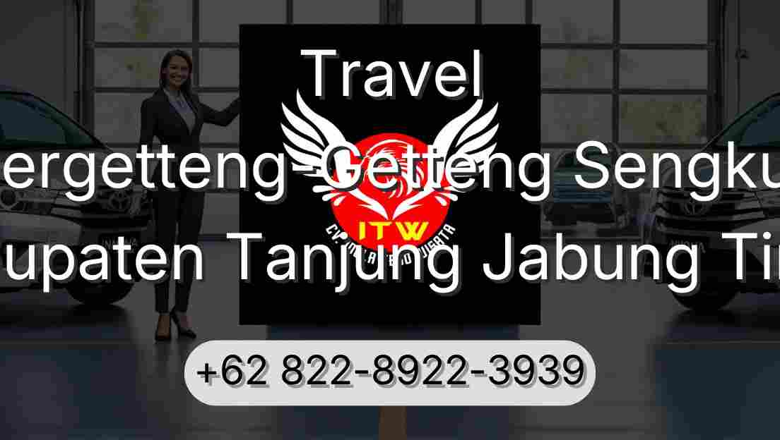 Travel Pergetteng-Getteng Sengkut Kabupaten Tanjung Jabung Timur