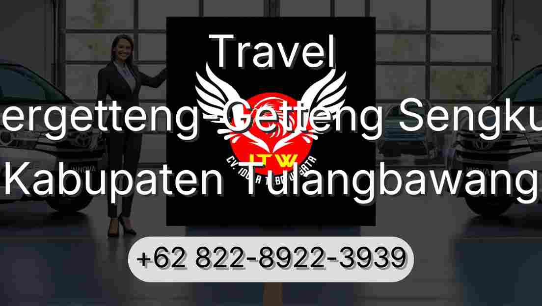 Travel Pergetteng-Getteng Sengkut Kabupaten Tulangbawang