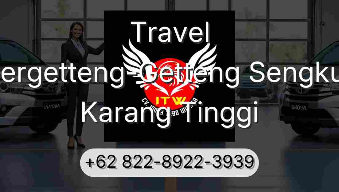 Travel Pergetteng-Getteng Sengkut Karang Tinggi