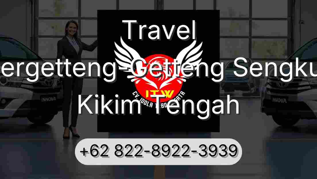 Travel Pergetteng-Getteng Sengkut Kikim Tengah