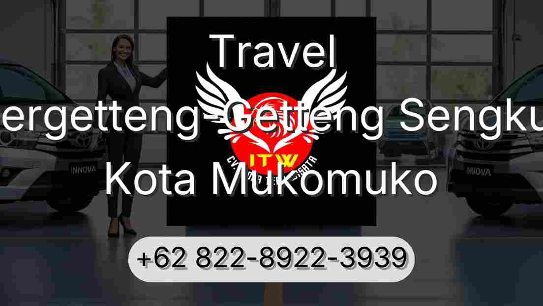 Travel Pergetteng-Getteng Sengkut Kota Mukomuko