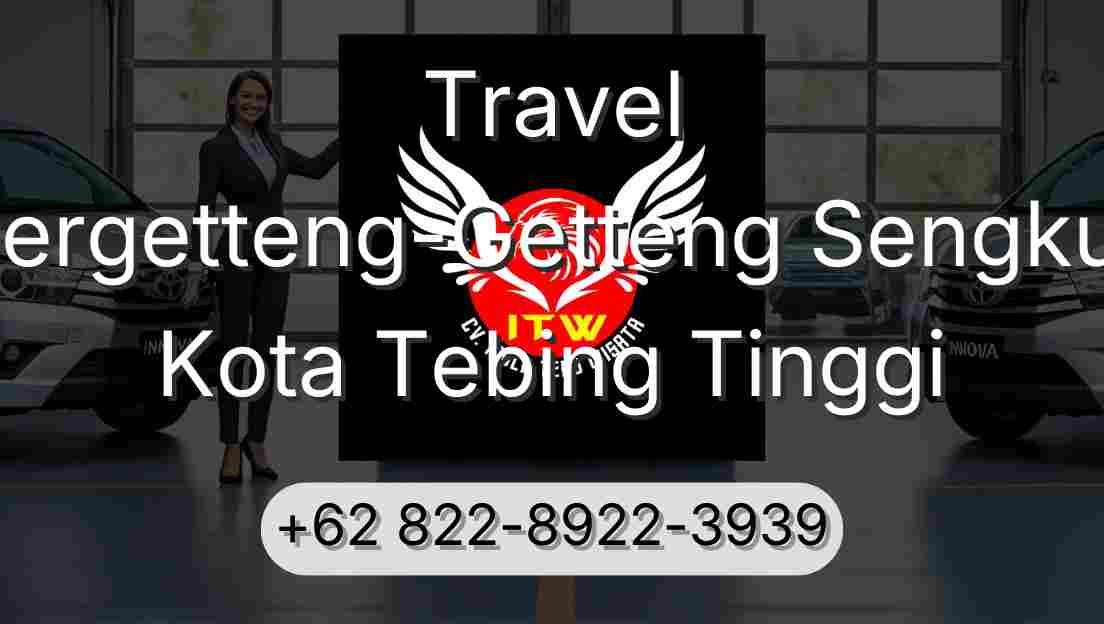 Travel Pergetteng-Getteng Sengkut Kota Tebing Tinggi