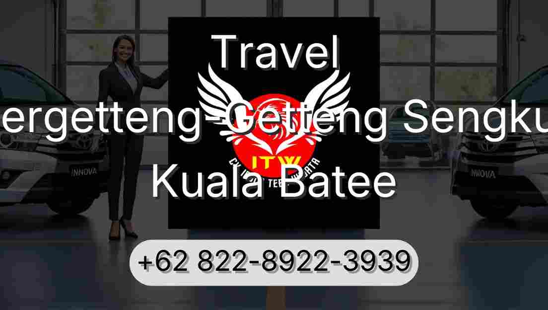 Travel Pergetteng-Getteng Sengkut Kuala Batee