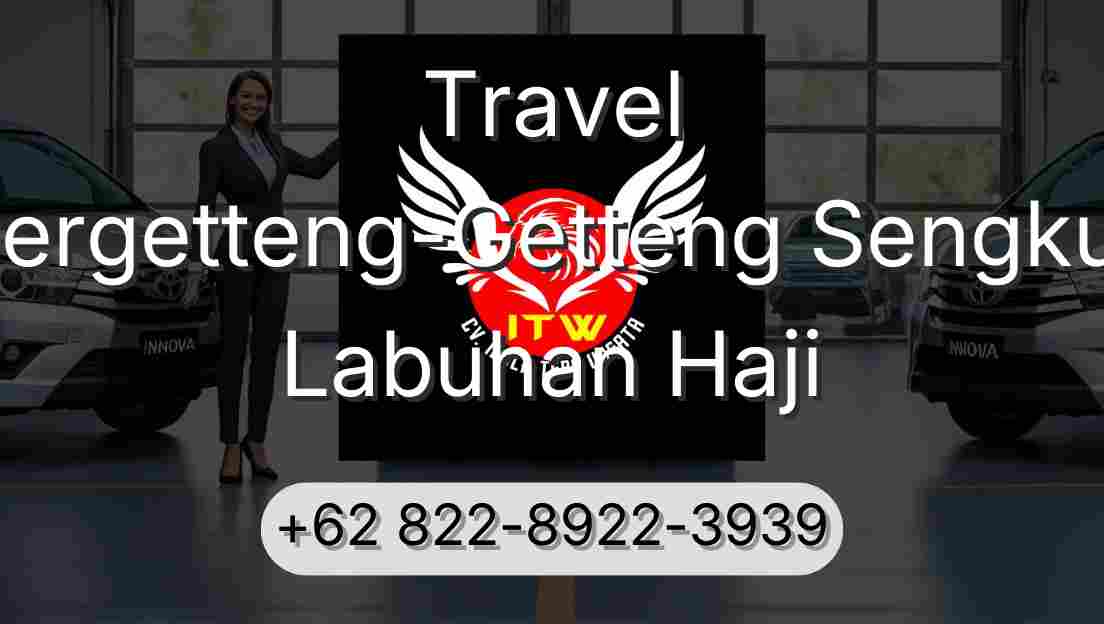 Travel Pergetteng-Getteng Sengkut Labuhan Haji