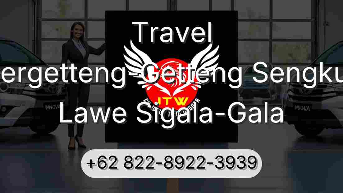 Travel Pergetteng-Getteng Sengkut Lawe Sigala-Gala
