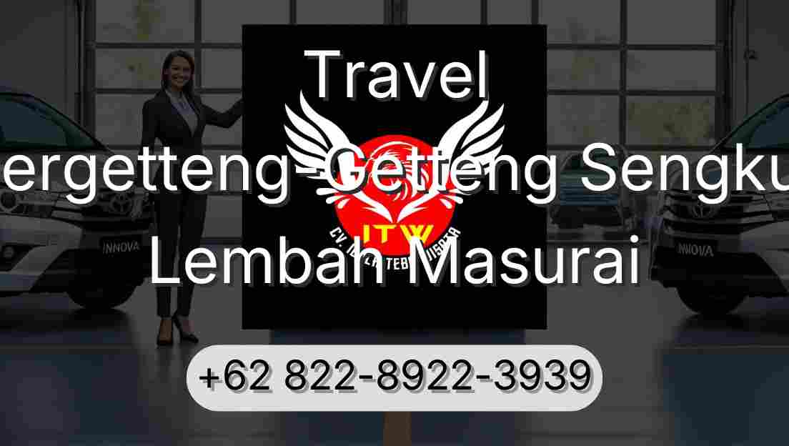 Travel Pergetteng-Getteng Sengkut Lembah Masurai