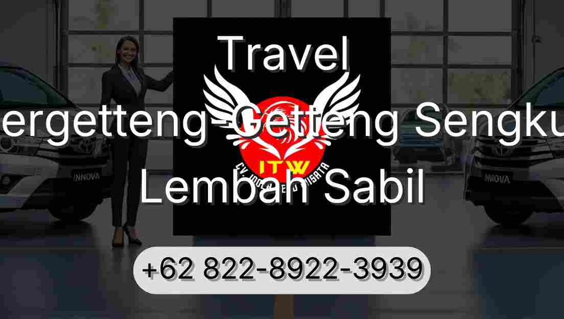 Travel Pergetteng-Getteng Sengkut Lembah Sabil