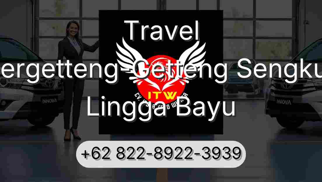 Travel Pergetteng-Getteng Sengkut Lingga Bayu