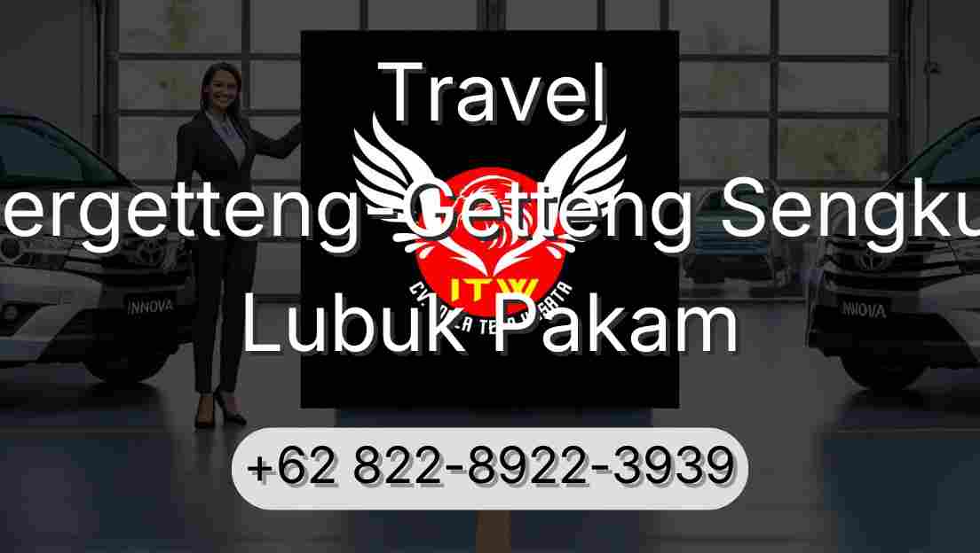Travel Pergetteng-Getteng Sengkut Lubuk Pakam