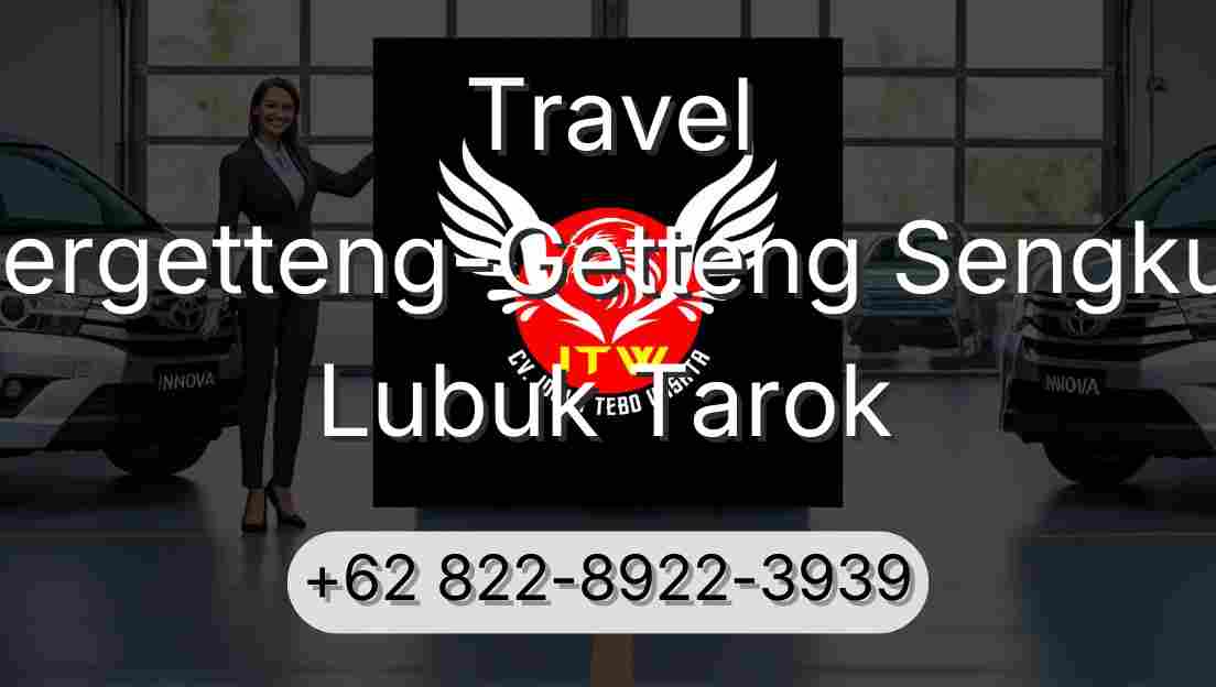 Travel Pergetteng-Getteng Sengkut Lubuk Tarok