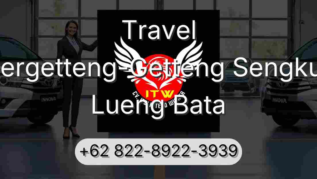 Travel Pergetteng-Getteng Sengkut Lueng Bata