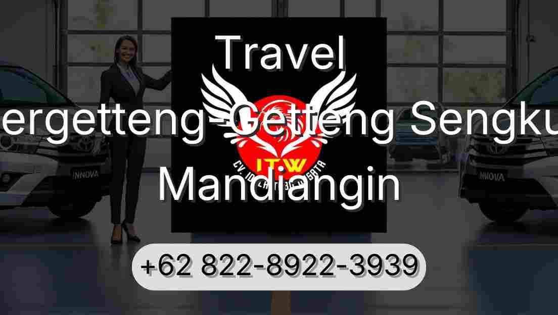 Travel Pergetteng-Getteng Sengkut Mandiangin