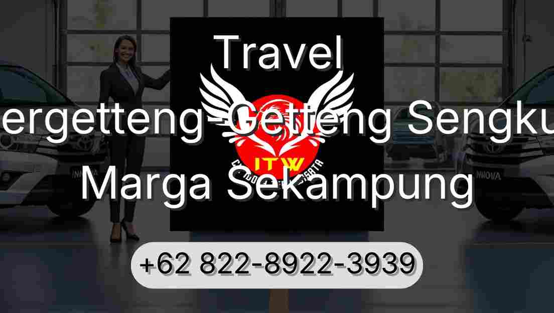 Travel Pergetteng-Getteng Sengkut Marga Sekampung